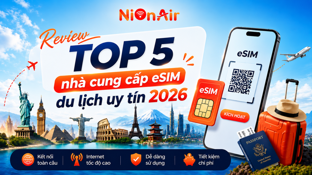 Review top 5 nhà cung cấp eSIM Du Lịch uy tín 2026