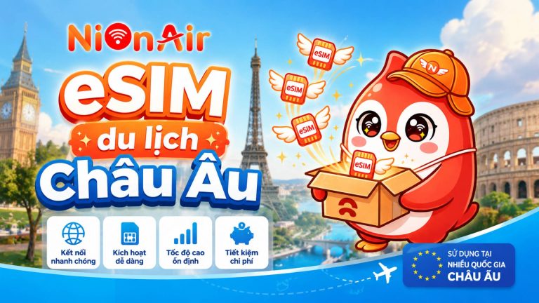 eSim travel châu Âu tiện lợi